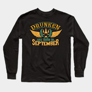 Drunken Are Born In September Long Sleeve T-Shirt